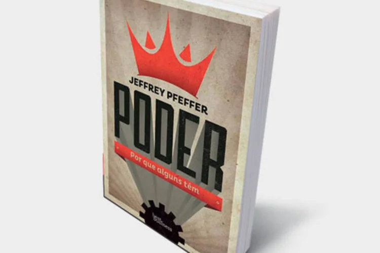 Livro "Poder  –  Por Que Alguns Têm", de Jeffrey Pfeffer (Divulgação)