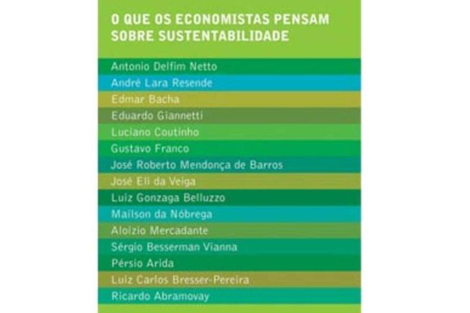 Livro reúne os pensamentos de 15 economistas sobre sustentabilidade