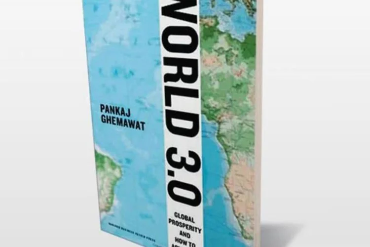 World 3.0: Global Prosperity  and How to Achieve it, de Pankaj Ghemawat: "Defensores e críticos da globalização concordam que a humanidade já criou um mundo integrado. Essa conclusão está simplesmente errada". (Divulgação)