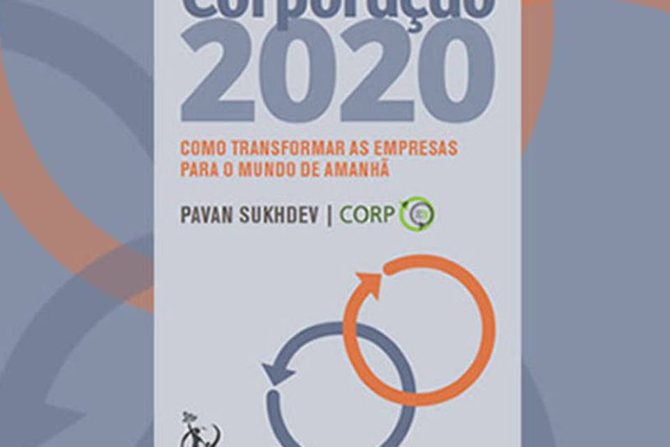 Corporação 2020, de Pavan Sukhdev, ganha edição brasileira