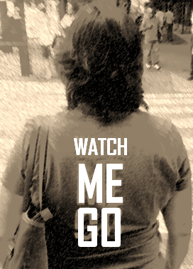 Watch Me Go