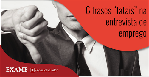 6 frases “fatais” na entrevista de emprego