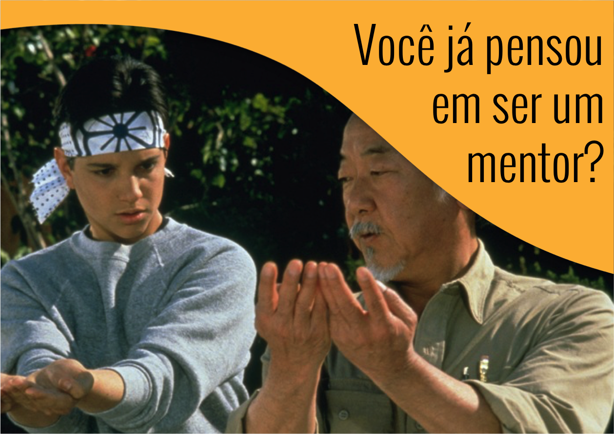 Você já pensou em ser um mentor?