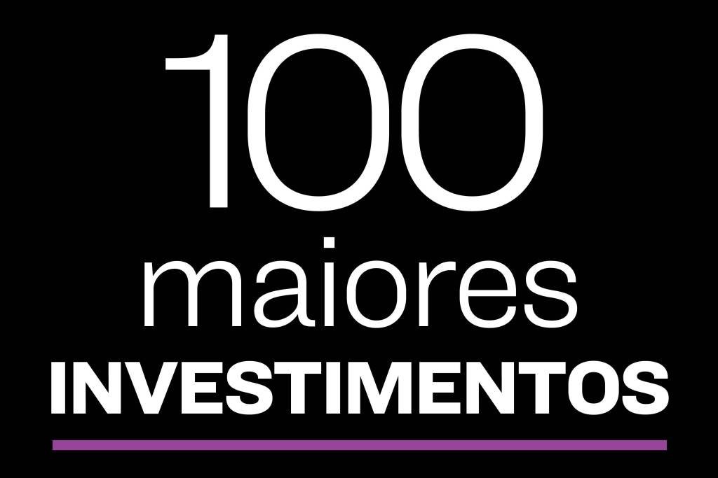 Melhores e Maiores: os 100 maiores investimentos