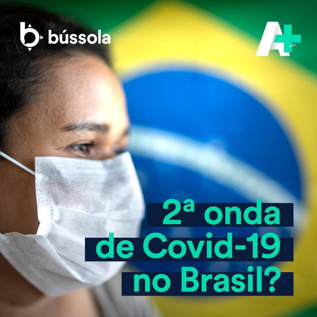 Podcast A+: 2ª onda de Covid-19 no Brasil?