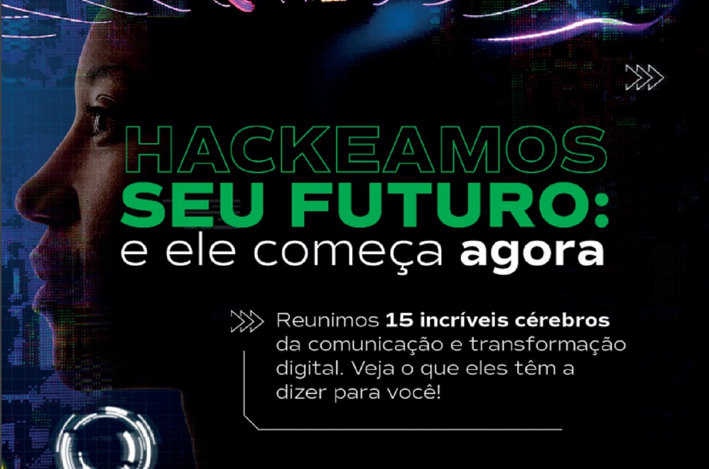 Hackeamos seu futuro: e ele começa agora!