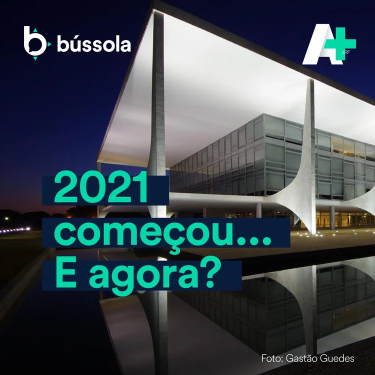 Podcast A+: 2021 começou...E agora?  (Bússola/Divulgação)