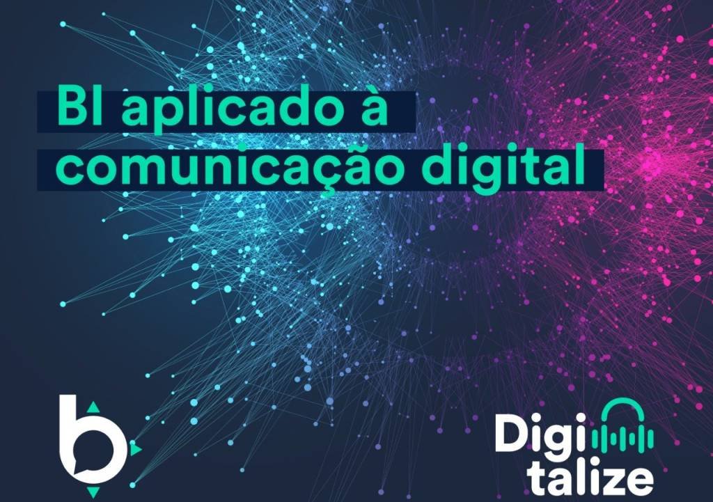 Podcast Digitalize: Business Intelligence aplicado à comunicação digital