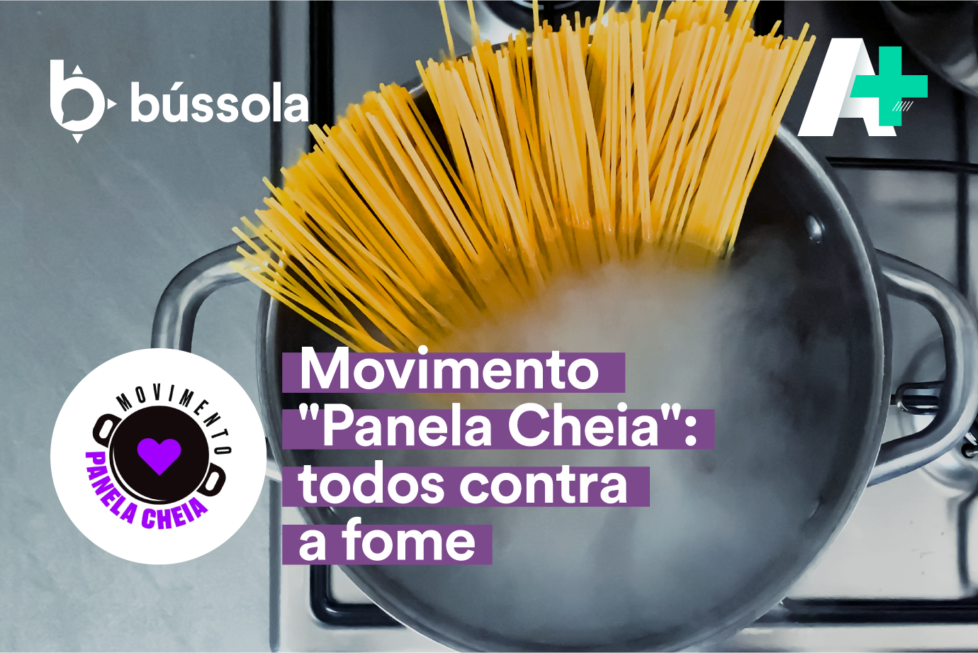 Podcast A+: Movimento “Panela Cheia” - todos contra a fome