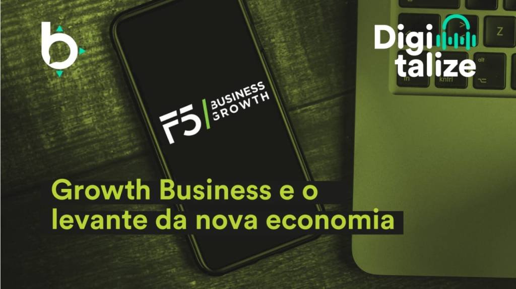 Podcast Digitalize: Growth Business e o levante da nova economia