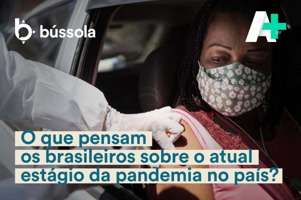 Podcast A+: O que pensam os brasileiros sobre a pandemia no país?