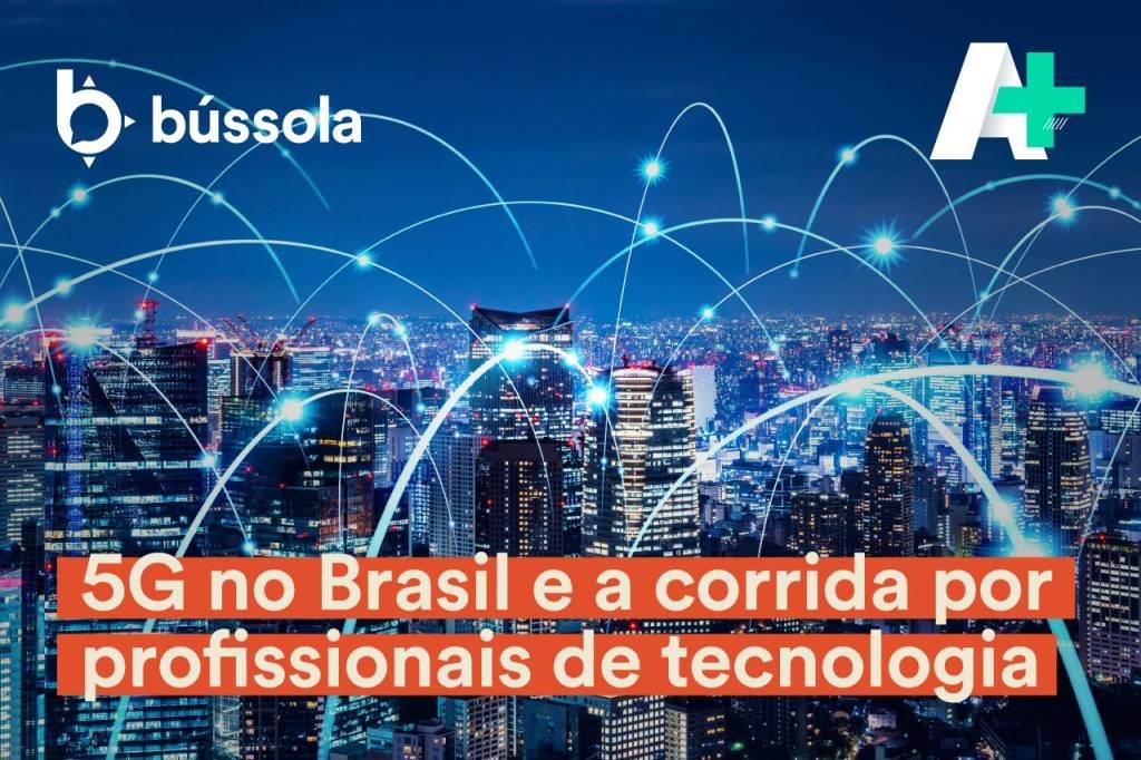Podcast A+: 5G no Brasil e a corrida por profissionais de tecnologia