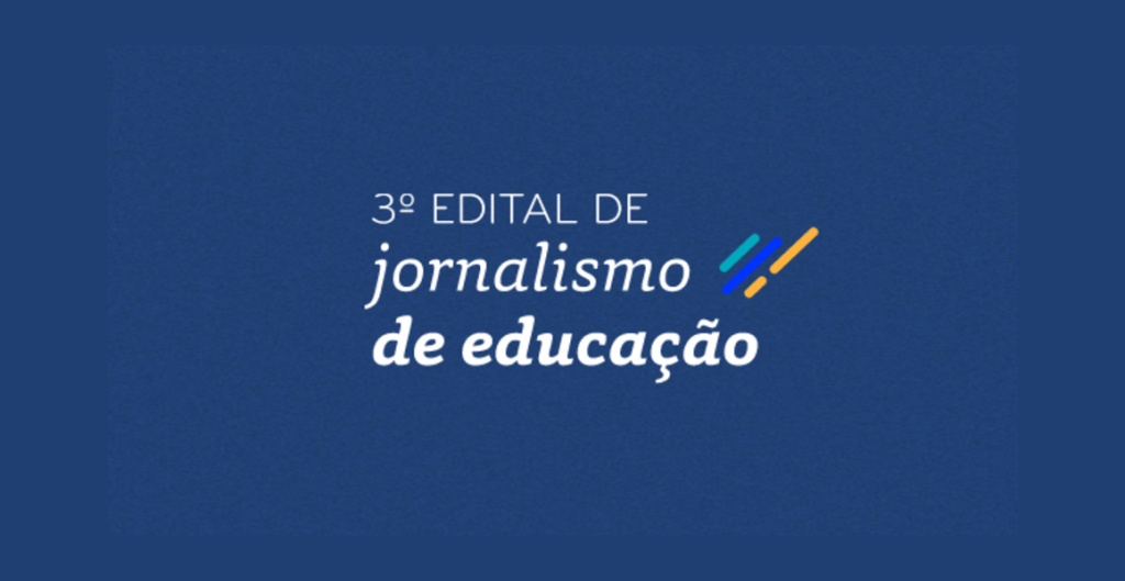 Edital oferece bolsas de até R$ 8 mil para estudantes e jornalistas