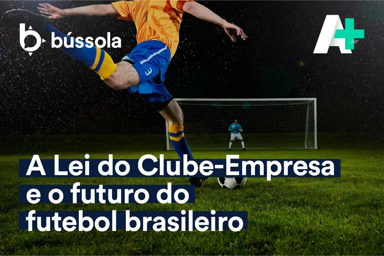 O novo episódio do Podcast A+ traz o debate sobre a Lei do Clube-Empresa (Bússola/Divulgação)