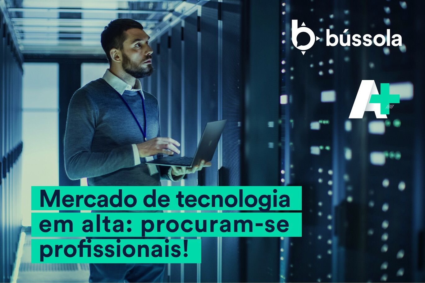 Podcast A+: Mercado de tecnologia em alta – procuram-se profissionais!