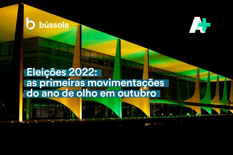 Podcast A+ trata dos primeiros movimentos e articulações neste início de ano para as eleições (Bússola/Divulgação)