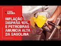 Inflação termina 2021 em mais de 10%, e Petrobras sobe combustíveis