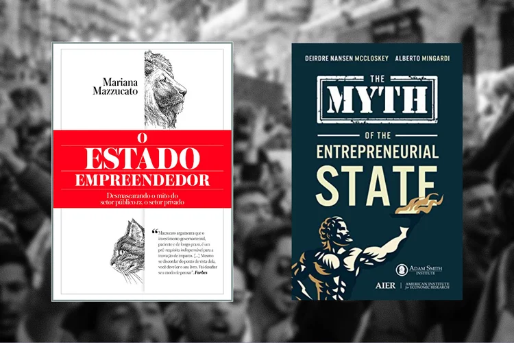 São visões opostas e excludentes, mas com pouco espaço para um meio do caminho (O Estado Empreendedor e The Myth of the Entrepeneurial State/Divulgação)