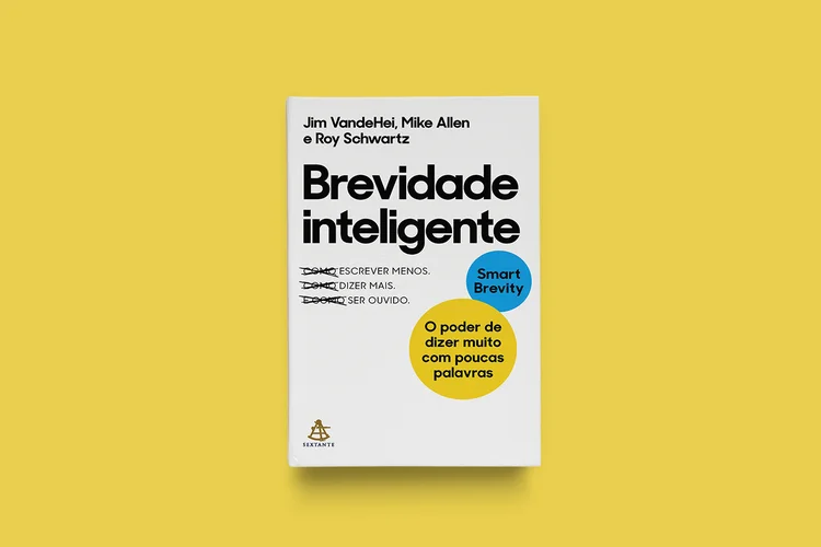 Brevidade Inteligente, de Jim VandeHei, Mike Allen e Roy Schwartz (Sextante) | Páginas: 224 | Preço: 55 reais (Divulgação/Divulgação)