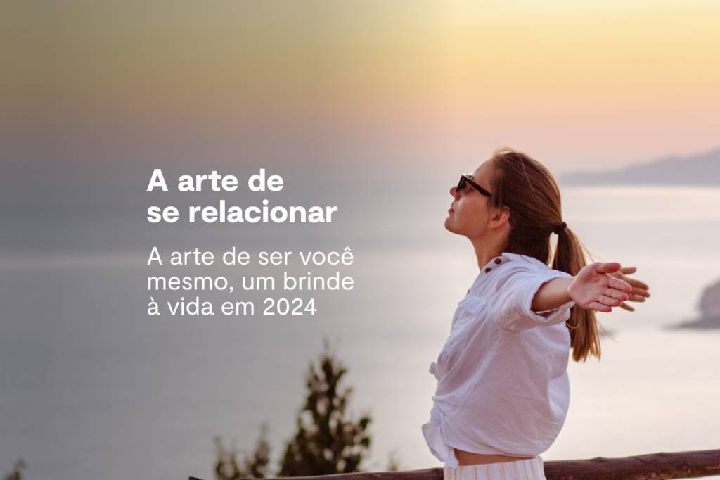 A arte de ser você mesmo, um brinde à vida em 2024