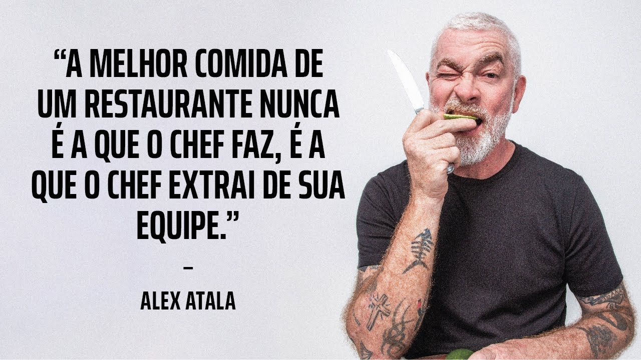 “Criativo é quem faz o que todo mundo faz, mas de um jeito que ninguém espera”, diz Alex Atala