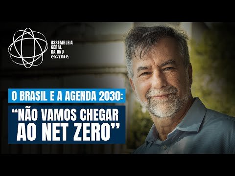 O Brasil e a Agenda 2030, parte 1: “não vamos chegar ao net zero”