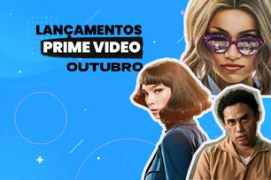 Imagem referente à matéria: Lançamentos do Prime Video em outubro de 2024: veja os filmes e as séries