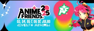 Imagem referente à matéria: Anime Friends 2025: saiba datas, regras, atrações e programação completa do evento